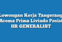 Lowongan Kerja Tangerang Aroma Prima Livindo Posisi HR GENERALIST