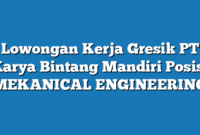 Lowongan Kerja Gresik PT Karya Bintang Mandiri Posisi MEKANICAL ENGINEERING