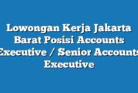 Lowongan Kerja Jakarta Barat  Posisi Accounts Executive / Senior Accounts Executive