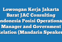 Lowongan Kerja Jakarta Barat JAC Consulting Indonesia Posisi Operational Manager and Government Relation (Mandarin Speaker)