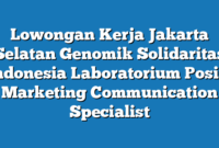 Lowongan Kerja Jakarta Selatan Genomik Solidaritas Indonesia Laboratorium Posisi Marketing Communication Specialist