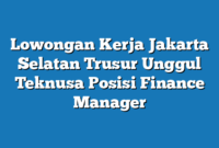 Lowongan Kerja Jakarta Selatan Trusur Unggul Teknusa Posisi Finance Manager