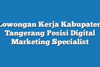 Lowongan Kerja Kabupaten Tangerang  Posisi Digital Marketing Specialist