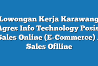 Lowongan Kerja Karawang Agres Info Technology Posisi Sales Online (E-Commerce) / Sales Oflline