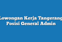 Lowongan Kerja Tangerang  Posisi General Admin