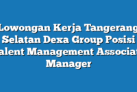 Lowongan Kerja Tangerang Selatan Dexa Group Posisi Talent Management Associate Manager