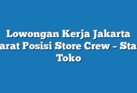 Lowongan Kerja Jakarta Barat  Posisi Store Crew – Staff Toko