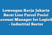 Lowongan Kerja Jakarta Barat Lion Parcel Posisi Account Manager for Logistic – Industrial Sector