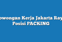 Lowongan Kerja Jakarta Raya  Posisi PACKING