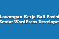 Lowongan Kerja Bali  Posisi Senior WordPress Developer