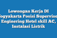 Lowongan Kerja DI Yogyakarta  Posisi Supervisor Enginering Hotel skill AC, Instalasi Listrik