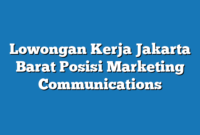 Lowongan Kerja Jakarta Barat  Posisi Marketing Communications