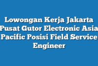 Lowongan Kerja Jakarta Pusat Gutor Electronic Asia Pacific Posisi Field Service Engineer