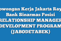 Lowongan Kerja Jakarta Raya Bank Sinarmas Posisi RELATIONSHIP MANAGER DEVELOPMENT PROGRAM (JABODETABEK)