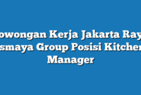 Lowongan Kerja Jakarta Raya Ismaya Group Posisi Kitchen Manager