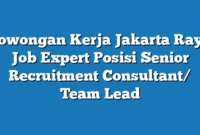 Lowongan Kerja Jakarta Raya Job Expert Posisi Senior Recruitment Consultant/ Team Lead