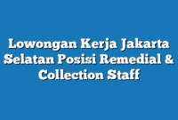 Lowongan Kerja Jakarta Selatan  Posisi Remedial & Collection Staff