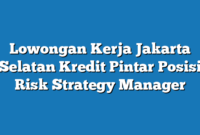 Lowongan Kerja Jakarta Selatan Kredit Pintar Posisi Risk Strategy Manager