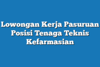 Lowongan Kerja Pasuruan  Posisi Tenaga Teknis Kefarmasian