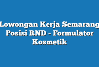 Lowongan Kerja Semarang  Posisi RND – Formulator Kosmetik