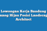 Lowongan Kerja Bandung Ruang Hijau Posisi Landscape Architect