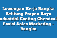 Lowongan Kerja Bangka Belitung Propan Raya Industrial Coating Chemicals Posisi Sales Marketing – Bangka