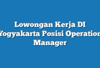 Lowongan Kerja DI Yogyakarta  Posisi Operation Manager