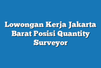 Lowongan Kerja Jakarta Barat  Posisi Quantity Surveyor