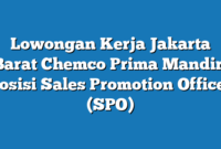 Lowongan Kerja Jakarta Barat Chemco Prima Mandiri Posisi Sales Promotion Officer (SPO)