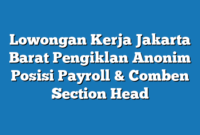 Lowongan Kerja Jakarta Barat Pengiklan Anonim Posisi Payroll & Comben Section Head