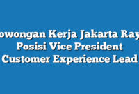 Lowongan Kerja Jakarta Raya  Posisi Vice President Customer Experience Lead