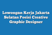 Lowongan Kerja Jakarta Selatan  Posisi Creative Graphic Designer