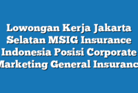 Lowongan Kerja Jakarta Selatan MSIG Insurance Indonesia Posisi Corporate Marketing General Insurance