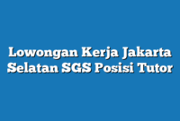 Lowongan Kerja Jakarta Selatan SGS Posisi Tutor