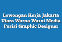 Lowongan Kerja Jakarta Utara Warna Warni Media Posisi Graphic Designer