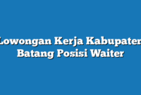 Lowongan Kerja Kabupaten Batang  Posisi Waiter