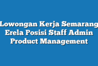 Lowongan Kerja Semarang Erela Posisi Staff Admin Product Management