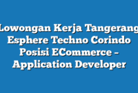 Lowongan Kerja Tangerang Esphere Techno Corindo Posisi ECommerce – Application Developer